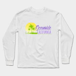 Life's a Beach: Oceanside, California Long Sleeve T-Shirt